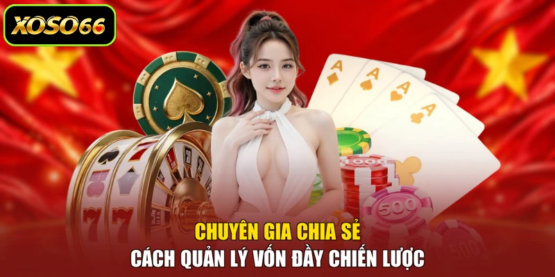 Chuyên gia chia sẻ cách quản lý vốn đầy chiến lược
