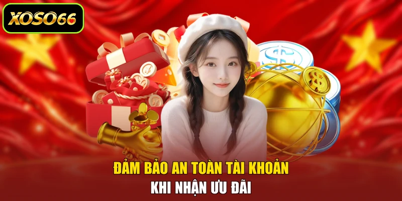 Đảm bảo an toàn tài khoản khi nhận ưu đãi