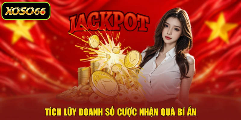 Tích lũy doanh số cược nhận quà bí ẩn