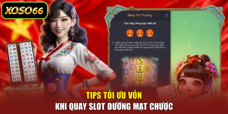 Tips tối ưu vốn khi quay slot Đường mạt chược